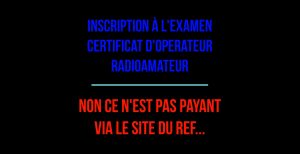 Inscription à l’examen du certificat d’opérateur radioamateur via le REF. C’est gratuit